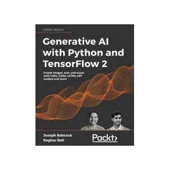 Image 1 of Generative AI with Python and TensorFlow 2 | Raghav Bali