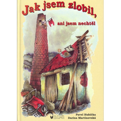 Jak jsem zlobil, ani jsem nechtěl