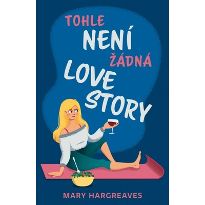 Tohle není žádná lovestory - Mary Hargreaves