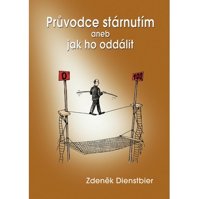 Průvodce stárnutím aneb jak ho oddálit - Dienstbier Zdeněk