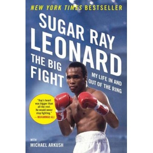 The Big Fight | Sugar Ray Leonard, Michael Arkush (2012)