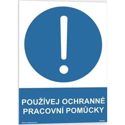 Traiva s.r.o Používej ochranné pracovní pomůcky Verze: Plast 210 x 297 mm (A4) tl. 0.5 mm - Kód: 02080