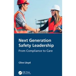 Next Generation Safety Leadership | Lloyd, Clive (ISBN: 9780367509569)