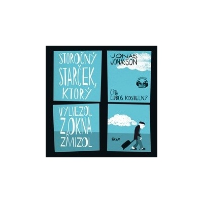 Storočný starček, ktorý vyliezol z okna a zmizol - Jonas Jonasson