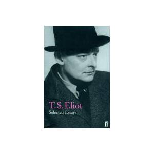 Selected Essays | T S Eliot (ISBN: 9780571197460)