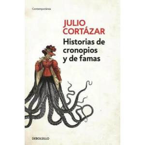 Historias de cronopios y de famas / Cronopios and Famas (ISBN: 9788466331890)