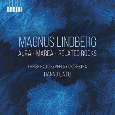 Magnus Lindberg: Aura/Marea/Related Rocks CD