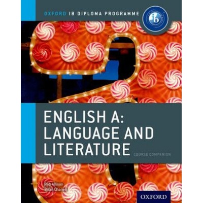 Ib English a Language and Literature Course Book: Oxford Ib Diploma Programme Allison Rob