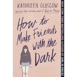 How to Make Friends with the Dark | Glasgow, Kathleen (ISBN: 9781101934784)