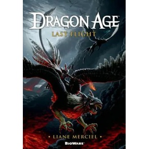 Dragon Age: Last Flight | Liane Merciel (ISBN: 9780765337214)