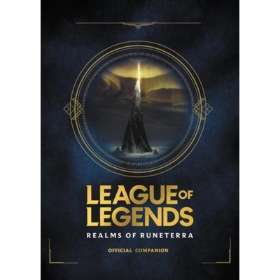 League of Legends: Realms of Runeterra (Official Companion) Little, Brown & Company