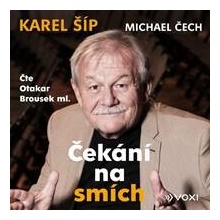 Čekání na smích (audiokniha) - Karel Šíp, Michael Čech