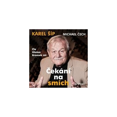 Čekání na smích (audiokniha) - Karel Šíp, Michael Čech