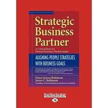 Strategic Business Partner: Aligning People Strategies with Business Goals Easyread Large Edition Robinson Dana Gaines Paperback