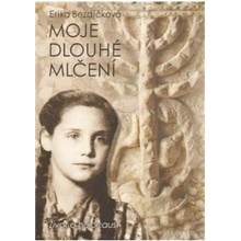 Bezdíčková, Erika - Moje dlouhé mlčení