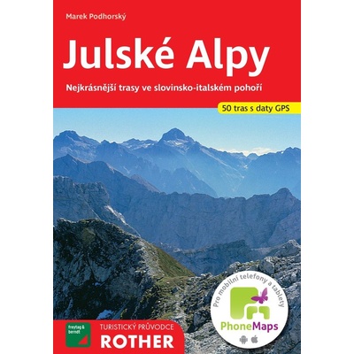 Julské Alpy/Turistický průvodce Rother - Marek Podhorský