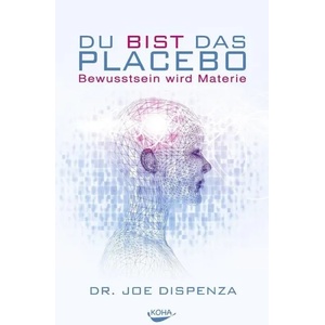 Du bist das Placebo | Joe Dispenza (2014)