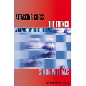 Attacking Chess: The French | Simon Williams (ISBN: 9781857446463)