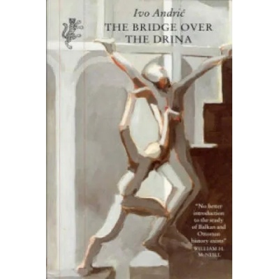 Bridge Over the Drina | Ivo Andric