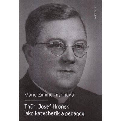 ThDr. Josef Hronek jako katechetik a pedagog