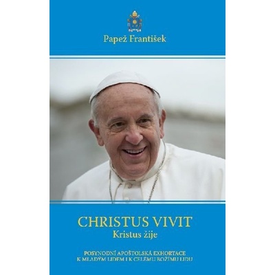 Christus vivit - Kristus žije - Jorge Mario Bergoglio – pápež František