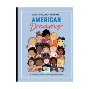 Little People, Big Dreams: American Dreams | Lisbeth Kaiser (ISBN: 9780711285576)