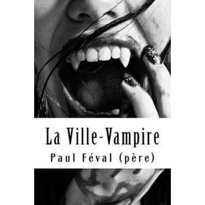 La Ville-Vampire: (ISBN: 9781718685017)