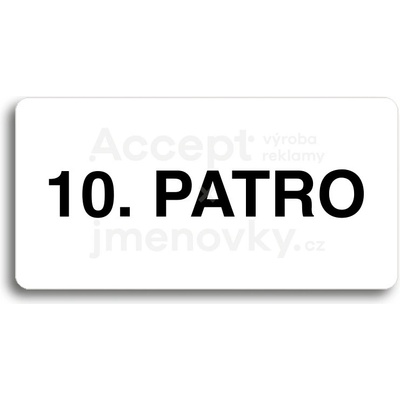 ACCEPT Piktogram 10. PATRO - bílá tabulka - černý tisk bez rámečku