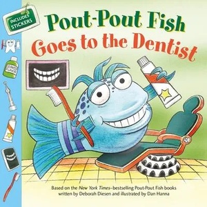 Pout-Pout Fish: Goes to the Dentist | Deborah Diesen, Dan Hanna (ISBN: 9780374310493)