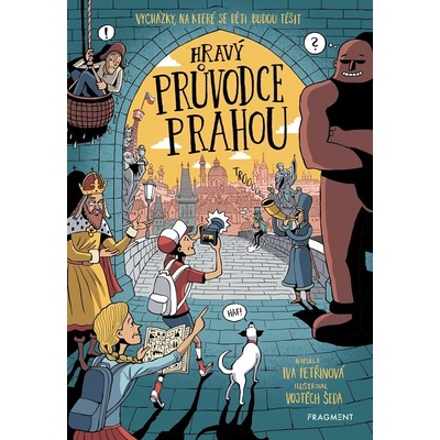 Hravý průvodce Prahou - Iva Petřinová, Vojtěch Šeda ilustrácie