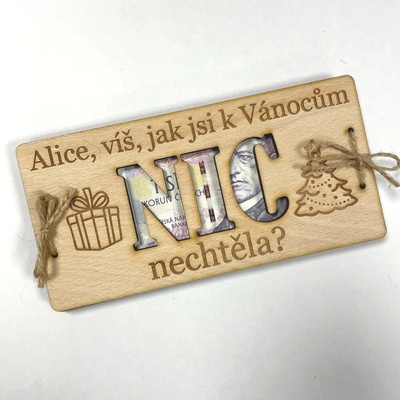 Dekorace z Česka Vánoční dřevěné přání na bankovky NIC nechceš? (varianty: PRO MUŽE/PRO ŽENU/MNOŽNÉ ČÍSLO) Varianta: PRO ŽENU - s vlastním jménem (Platba předem) + 50 Kč