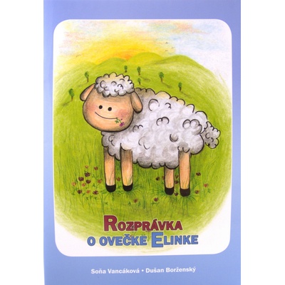 Rozprávka o ovečke Elinke - Soňa Vancáková, Dušan Borženský