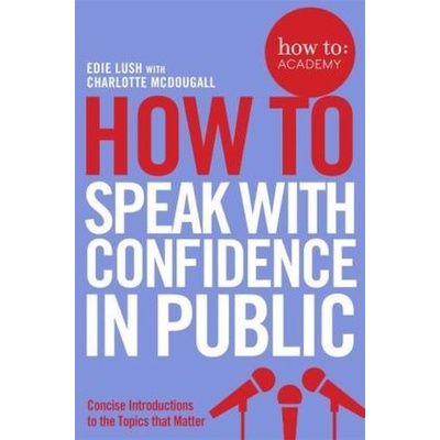 How to: Speak with Confidence in Public Lush Edie