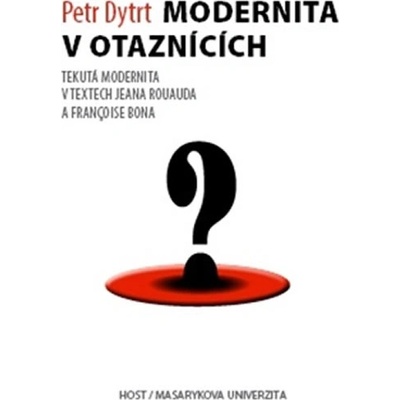Modernita v otaznících - Tekutá modernita v textech Jeana Rouauda a Françoise Bona