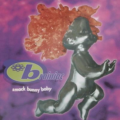 Brainiac - Smack Bunny Baby (Reissue) (LP)