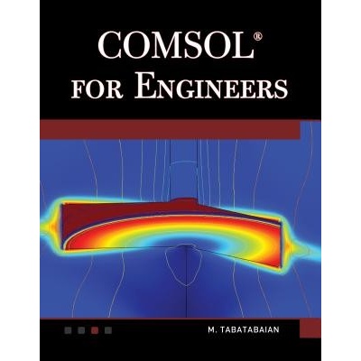 Comsol for Engineers Tabatabaian Mehrzad