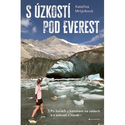 S úzkostí pod Everest - Kateřina Mrtýnková