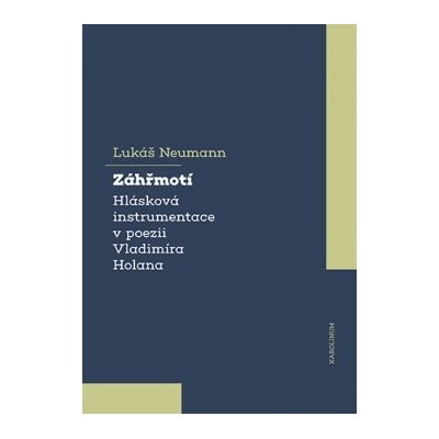 Záhřmotí. Hlásková instumentace v poezii Vladimíra Holana