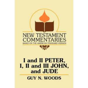 I and II Peter, I, II and III John, and Jude | Guy N. Woods, B. C. Goodpasture (ISBN: 9780892254453)