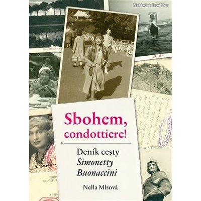 Mlsová, Nella - Sbohem, condottiere. Deník cesty Simonetty Buonaccini