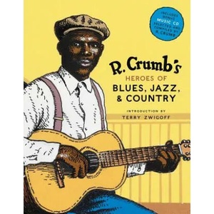 R. Crumb Heroes of Blues, Jazz & Country | Stephen Calt (2011)