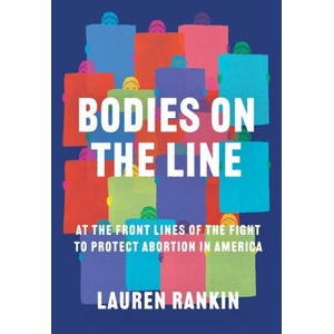 Bodies on the Line | Rankin, Lauren (ISBN: 9781640095915)