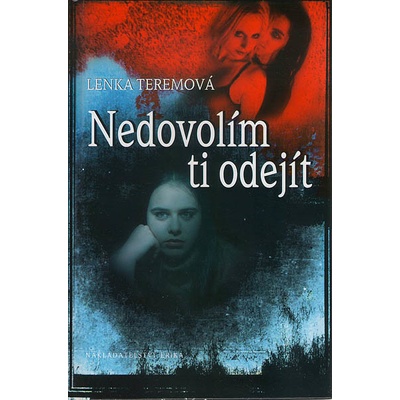 Nedovolím ti odejít