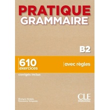 Pratique Grammaire B2 Livre& Corrigés - Sirejol, Evelyne; Tempesta-Renaud, Giovanna