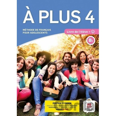 A plus! 4 (B1) - Édition hybride Livre de l´éleve + Espacevirtuel (12 mois) - Catherine Adam