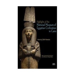 Highlights of the National Museum of Egyptian Civilization in Cairo | HAWASS ZAHI (ISBN: 9781649034533)