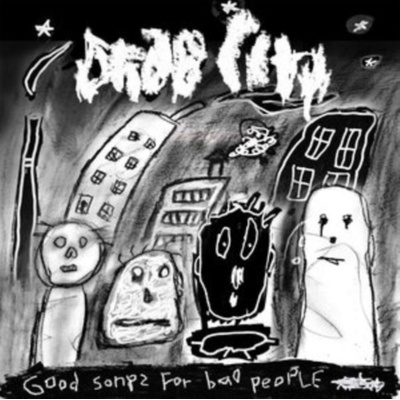 Good Songs for Bad People - Drab City CD