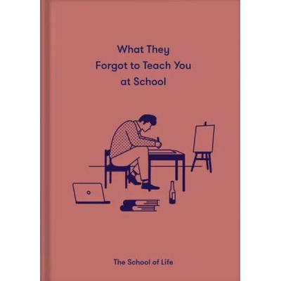 What They Forgot to Teach You at School | The School of Life