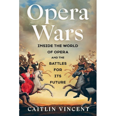 Opera Wars - Caitlin Vincent