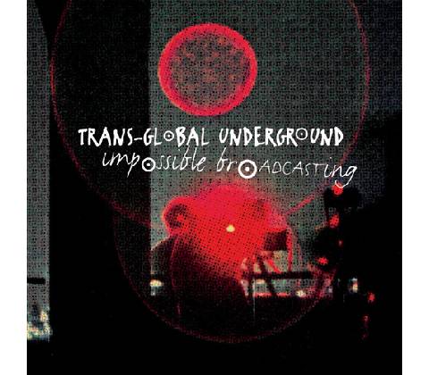 Transglobal Undeground - Impossible Broadcasting CD